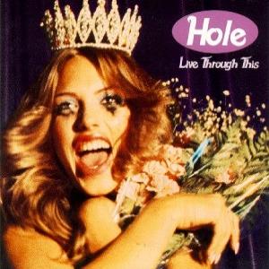 Courtney Love-fronted band Hole, "Live Through This," album cover.